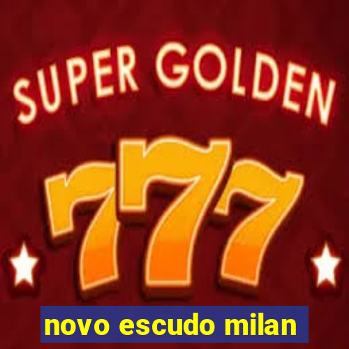 novo escudo milan